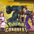 Pokemon Conquest – A New Breed of Monster SharePokemon Conquest will be the newest installment in the staple Nintendo franchise, but Conquest isn’t your normal turn based RPG Poké game. Conquest is set in the Rensei region of...