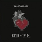 Brentalfloss_-_Bits_Of_Me