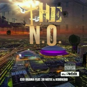 (NEW HEAT) “The N.O.” – Ceo Drama x 3D Na’Tee x Kidd Kidd x Jahbo | The